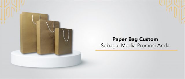 Paper Bag Custom Sebagai Media Promosi Bisnis Anda